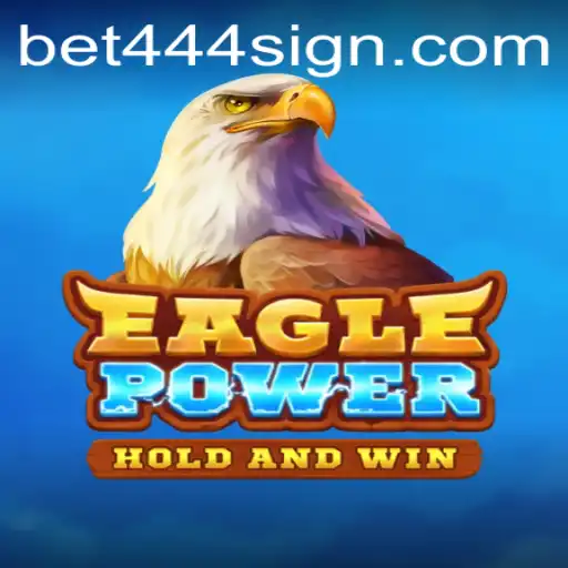 EaglePower: Unleash Your Gaming Potential and Win Big with Bet444 Sign Up