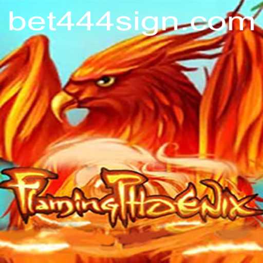 FlamingPhoenix: Engaging Gaming Experience and How to Bet444 Sign Up