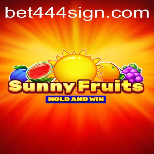Discover the Exciting World of SunnyFruits and Bet444 Sign Up