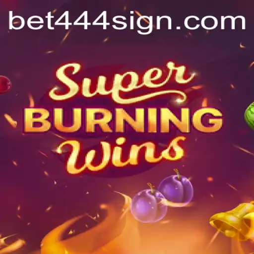 Unlocking the Excitement of SuperBurningWins: An In-Depth Guide with Bet444 Sign Up Tips